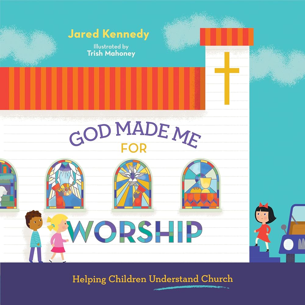 God Made Me for Worship: Helping Children Understand Church cover image