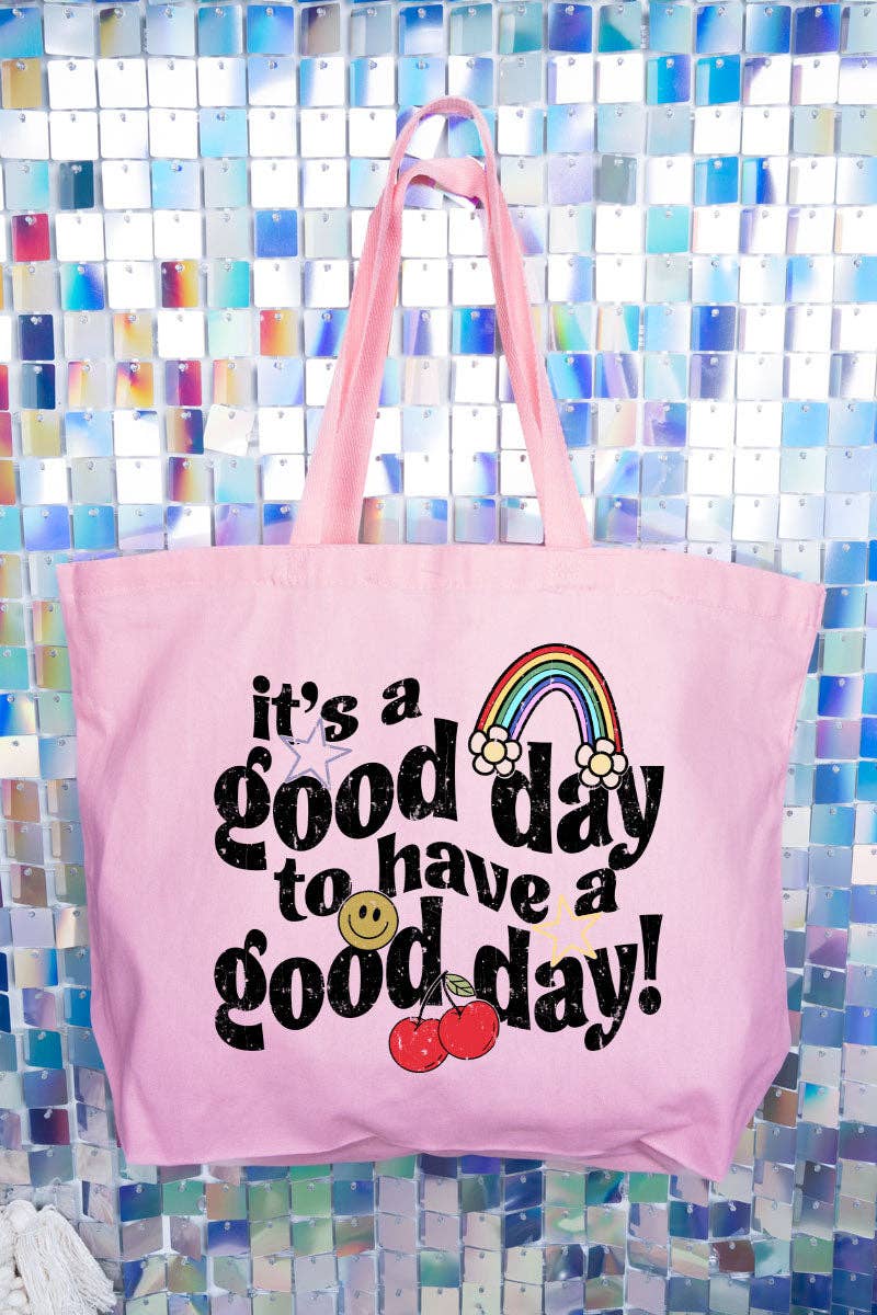 Good Day To Have A Good Day Canvas Jumbo Tote