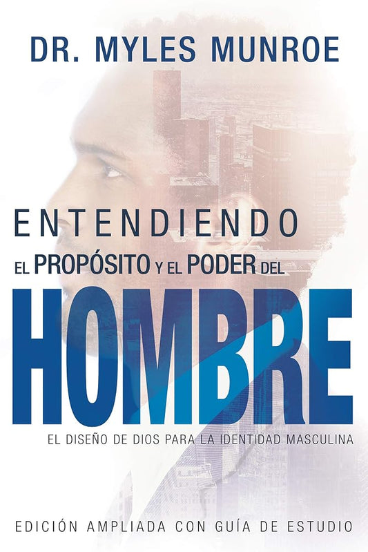 Entendiendo el Propósito y el Poder del Hombre: El diseño de Dios para la identidad masculina (Spanish Edition) cover image